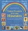 Viele Farben hat der Himmel: Religionen unserer Welt