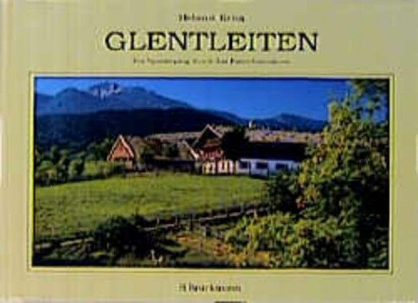 Glentleiten: Ein Spaziergang durch das Freilichtmuseum Oberbayern