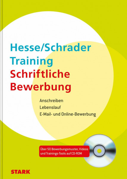STARK Hesse/Schrader: Training Schriftliche Bewerbung: Anschreiben, Lebenslauf, E-Mail- und Online-Bewerbung (Bewerbungsratgeber)