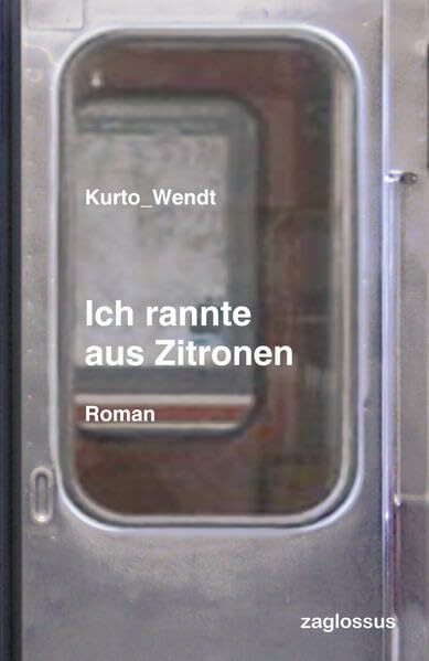 Ich rannte aus Zitronen: Roman