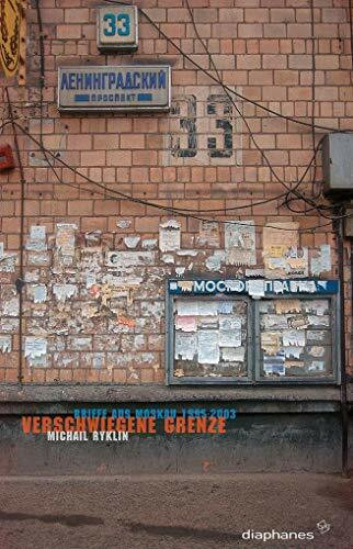 Verschwiegene Grenze: Briefe aus Moskau 1995-2003 (hors série)