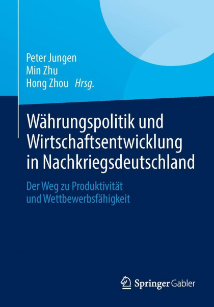 Währungspolitik und Wirtschaftsentwicklung in Nachkriegsdeutschland: Der Weg zu Produktivität und Wettbewerbsfähigkeit