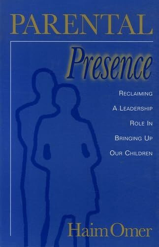 Parental Presence: Reclaiming a Leadership Role in Bringing Up Our Children