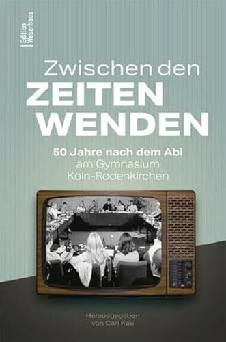 Zwischen den Zeitenwenden: 50 Jahre nach dem Abi am Gymnasium Köln-Rodenkirchen