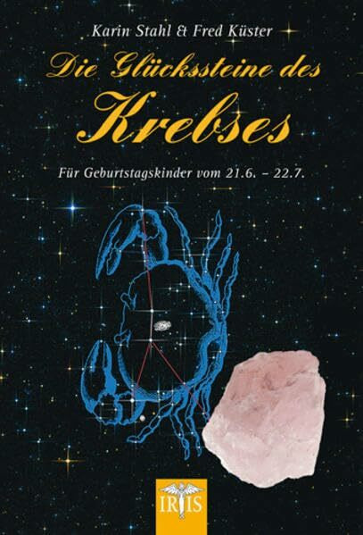 Die Glückssteine des Krebs: Für Geburtstagskinder vom 21.6.-22.7.