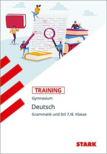 STARK Training Gymnasium - Deutsch Grammatik und Stil 7./8. Klasse: Grundwissen