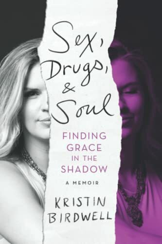 Sex, Drugs, & Soul: Finding Grace in the Shadow