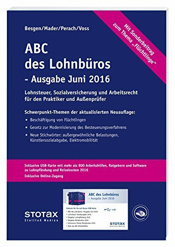 ABC des Lohnbüros Ausgabe Juni 2016: Lohn- und Gehaltsabrechnung 2016 von A-Z. Lohnsteuer. Sozialversicherung. Mit Beiträgen zum Arbeitsrecht
