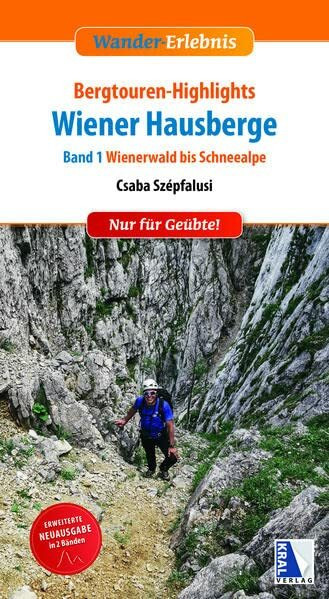 Bergtouren-Highlights Wiener Hausberge (Band 1): Wiener Hausberge - Wienerwald bis Schneealpe (Wander-Erlebnis)