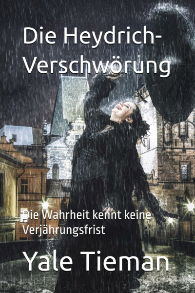 Die Heydrich-Verschwörung: Die Wahrheit kennt keine Verjährungsfrist (Jack Holborne ermittelt!, Band 1)