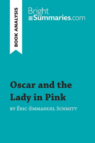 Oscar and the Lady in Pink by Éric-Emmanuel Schmitt (Book Analysis)