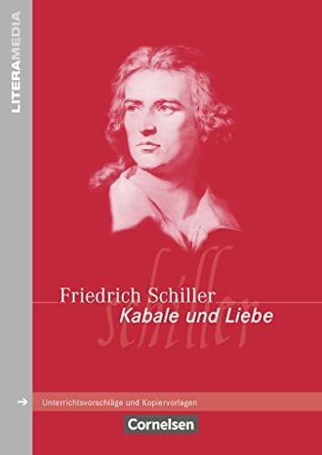 Literamedia: Kabale und Liebe - Handreichungen für den Unterricht - Unterrichtsvorschläge und Kopiervorlagen