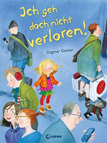 Ich geh doch nicht verloren! (Starke Kinder, glückliche Eltern): Präventionsbuch zum Vorlesen für Kinder ab 3 Jahre