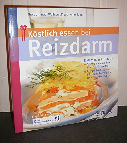 Köstlich essen bei Reizdarm: Endlich Ruhe im Bauch - So erkennen Sie Ihre Unverträglichkeiten