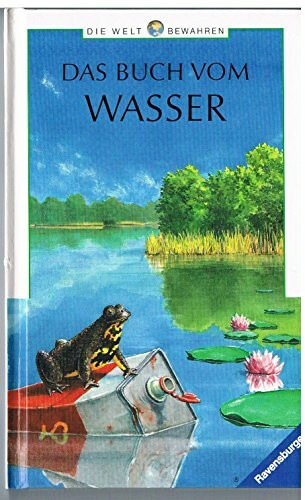 Das Buch vom Wasser (Ravensburger Taschenbücher - Die Welt bewahren)