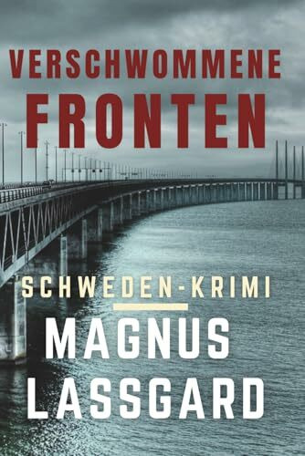 Verschwommene Fronten: Schweden-Krimi (Bergqvist / Lund, Band 6)