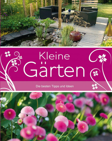 Garten Hc: Kleine Gärten: Die besten Tipps und Ideen