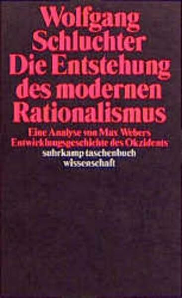 Die Entstehung des modernen Rationalismus: Eine Analyse von Max Webers Entwicklungsgeschichte des Okzidents (Suhrkamp Taschenbücher Wissenschaft)