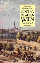 Ein Tag im alten Wien: Ein Stadt-Lesebuch (Knaur Taschenbücher. Romane, Erzählungen)