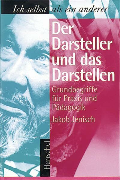 Der Darsteller und das Darstellen: Ich selbst als ein anderer