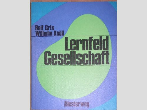 Lernfeld Gesellschaft - Lehr- und Arbeitsbuch für den politischen Unterricht 7.-10. Klasse