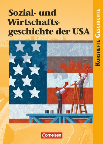 Kursheft Geschichte. Sozial- und Wirtschaftsgeschichte der USA. Schülerbuch