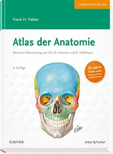 Atlas der Anatomie: Deutsche Übersetzung von Christian M. Hammer - Mit StudentConsult-Zugang