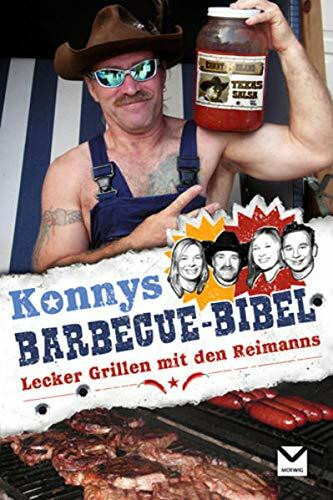 Konnys Barbecue-Bibel: Lecker grillen mit den Reimanns