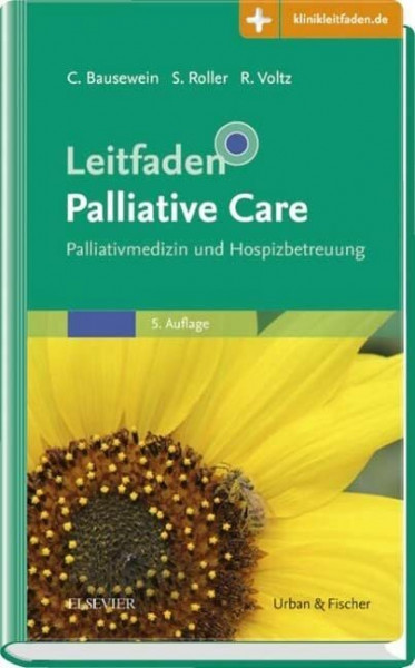 Leitfaden Palliative Care: Palliativmedizin und Hospizbetreuung - Mit Zugang zur Medizinwelt: Palliativmedizin und Hospizbetreuung. Online-Zugang zu "Elsevier-Medizinwelten" (Klinikleitfaden)