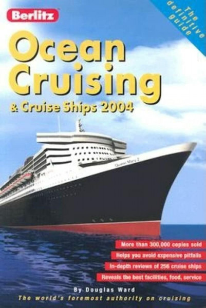 Berlitz Ocean Cruising & Cruise Ships 2004 (BERLITZ COMPLETE GUIDE TO CRUISING AND CRUISE SHIPS)