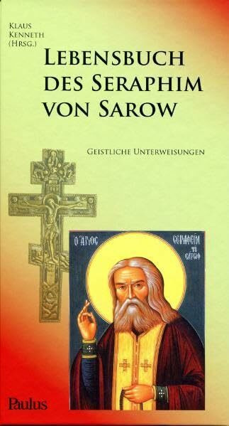 Lebensbuch des Seraphim von Sarow: Geistliche Unterweisungen