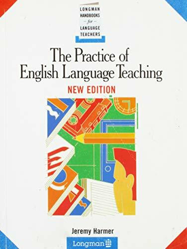 The Practice of English Language Teaching (LONGMAN HANDBOOKS FOR LANGUAGE TEACHERS)