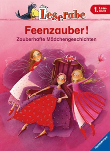 Feenzauber!: Zauberhafte Mädchengeschichten: Zauberhafte Mädchengeschichten. 1. Lesestufe (Leserabe - Sonderausgaben)