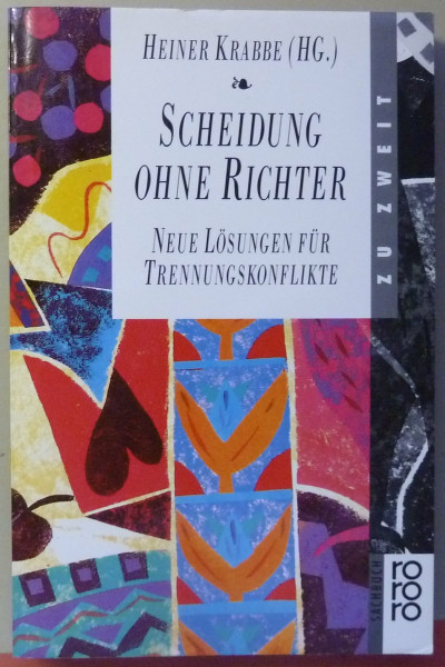 Scheidung ohne Richter: Neue Lösungen für Trennungskonflikte (rororo sachbuch - zu zweit)