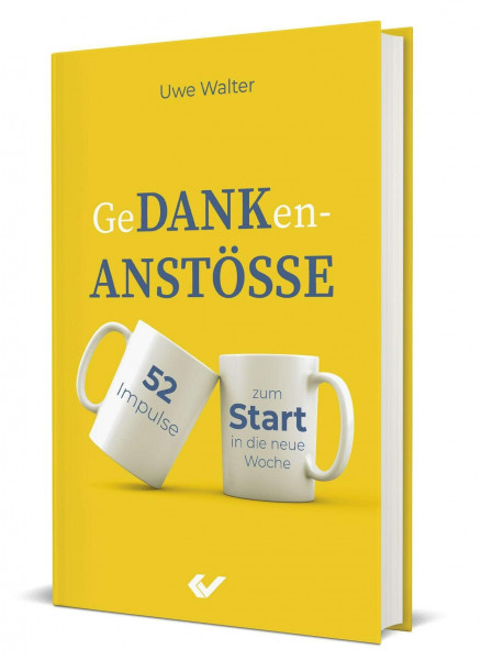 GeDANKen-ANSTÖSSE: 52 Impulse zum Start in die neue Woche