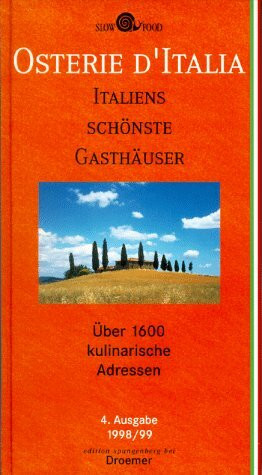 Osterie d'Italia 1998/99: Italiens schönste Gasthäuser (Edition Spangenberg bei Droemer Knaur)