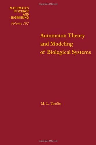 Automaton Theory and Modelling of Biological Systems (Mathematics in Science & Engineering)
