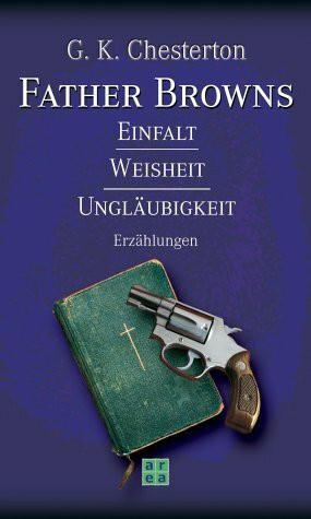 Father Browns Einfalt /Weisheit /Ungläubigkeit