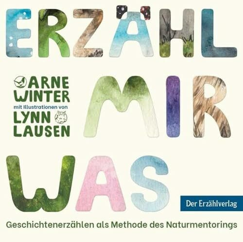 Erzähl mir was: Geschichtenerzählen als Methode des Naturmentorings