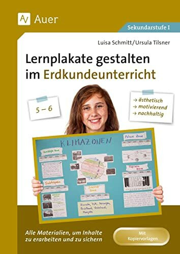 Lernplakate gestalten im Erdkundeunterricht 5-6: Alle Materialien, um Inhalte zu erarbeiten und zu sichern: ästhetisch, motivierend, nachhaltig! (5. und 6. Klasse)