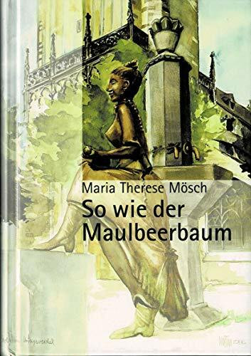 So wie der Maulbeerbaum