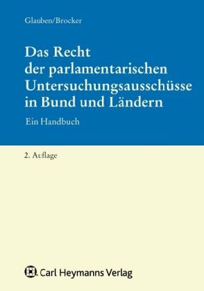 Das Recht der Parlamentarischen Untersuchungsausschüsse in Bund und Ländern: Ein Handbuch