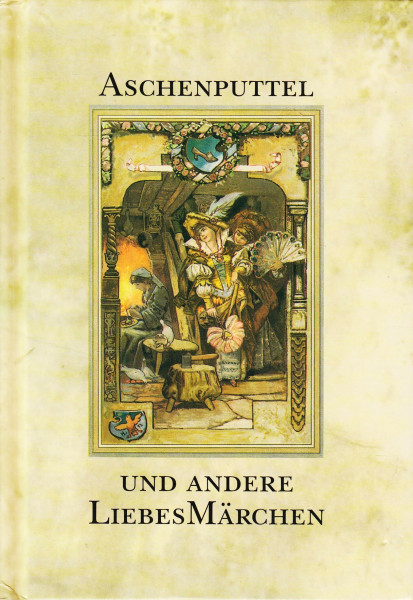 Aschenputtel und andere Liebesmärchen