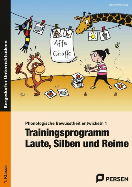 Phonologische Bewusstheit entwickeln 1: Trainingsprogramm: Laute, Silben und Reime (1. Klasse)