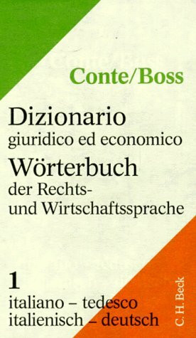 Wörterbuch der Rechtssprache und Wirtschaftssprache, 2 Tle., Italienisch/Deutsch, Tl.1, Italienisch-Deutsch (Wörterbuch der Rechts- und ... Justiz, Verwaltung, Wirtschaft und Handel)