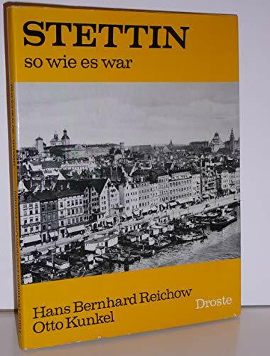 Stettin - so wie es war: Ein Bildband (Städte - so wie sie waren)