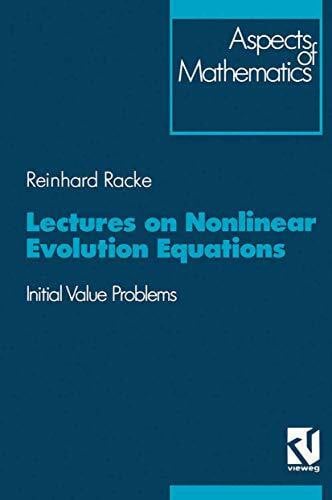 Lectures on Nonlinear Evolution Equations: Initial Value Problem (Aspects of Mathematics)