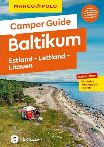 MARCO POLO Camper Guide Baltikum: Estland, Lettland & Litauen: Insider-Tipps für deine Wohnmobil-Touren