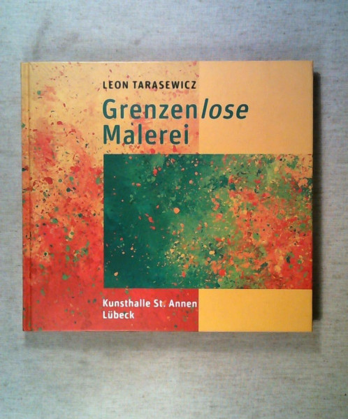 Leon Tarasewicz Grenzenlose Malerei