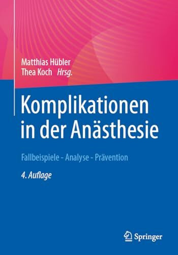 Komplikationen in der Anästhesie: Fallbeispiele - Analyse - Prävention